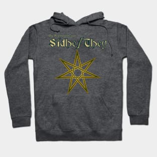 Fairie Pronouns: Sídhe They Hoodie